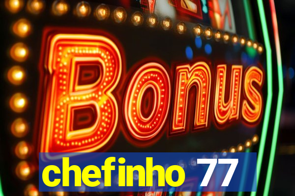 chefinho 77